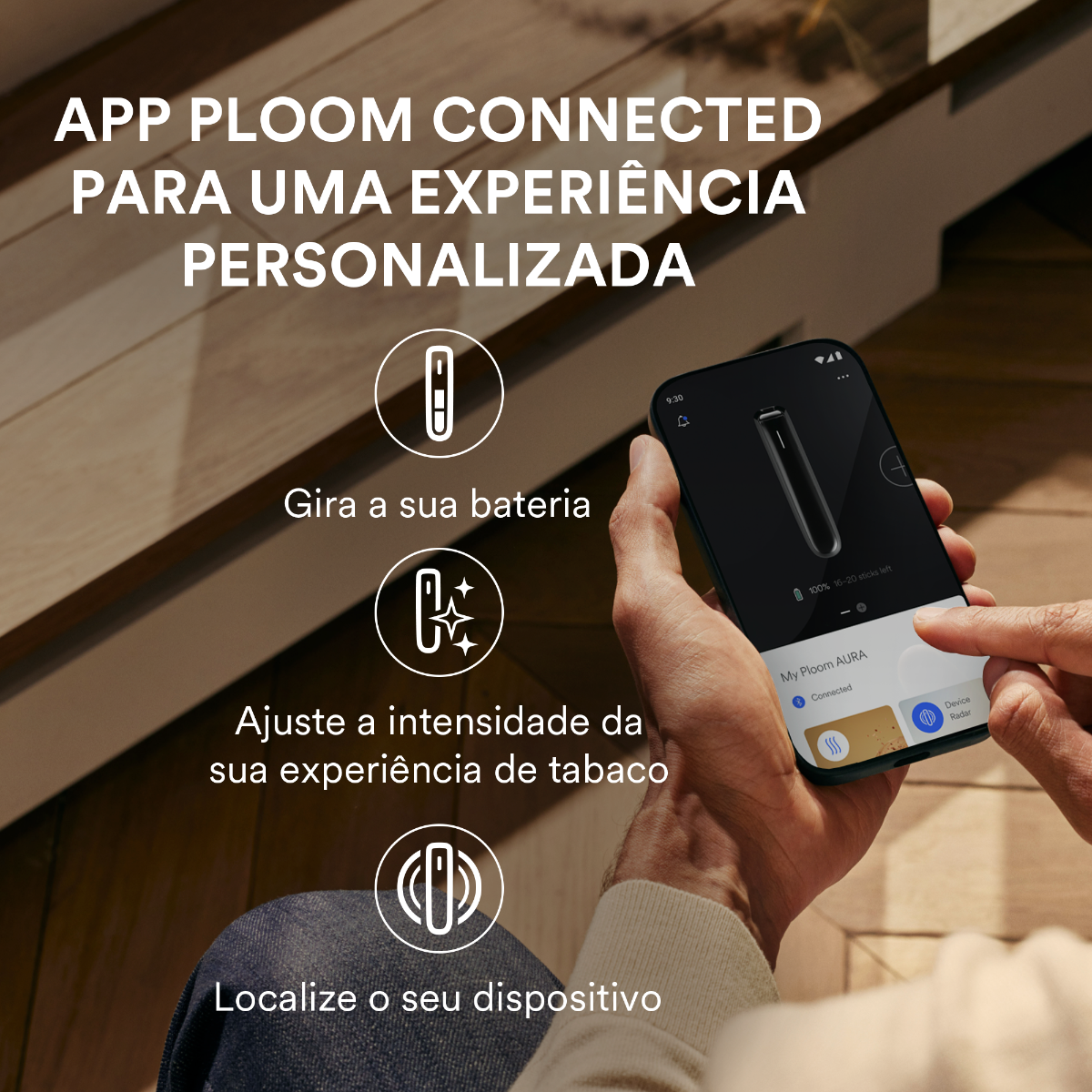 Através da aplicação Ploom, gere o seu dispositivo Ploom AURA, a bateria e toda a experiência.